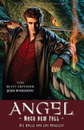 Angel
Nach dem Fall
Staffel 6 Band 1
Die Hölle Von Los Angeles