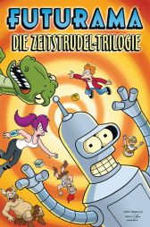 Futurama Comics Sonderband 3
Die Zeitstrudel Trilogie