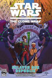 Star Wars
The Clone Wars Band 3
Sklaven der Republic