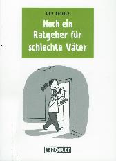 Noch ein Ratgeber für
schlechte Väter