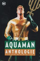 Aquaman Anthologie 