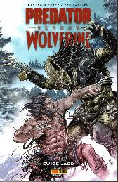 Predator vs. Wolverine
Ewige Jagd
Neuauflage