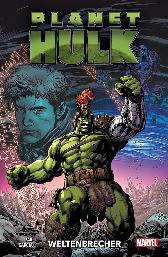 Planet Hulk - Weltenbrecher 