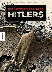 Die letzten 100 Tage Hitlers 