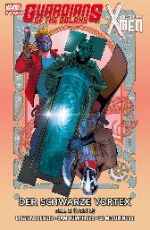 Guardians of the Galaxy &
die neuen X-Men
Der Schwarze Vortex 2 von 2