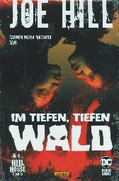 Joe Hill - Im tiefen, tiefen Wald 
Variant-Cover
Hardcover
Limitiert 333 Expl.