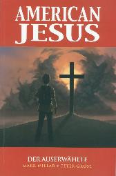 American Jesus 1
Der Auserwählte