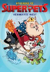 DC League of Super-Pets - Vermxyte Welt 