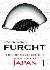 Furcht - Horrorgeschichten aus dem modernen Japan 1