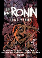 Teenage Mutant Ninja Turtles
The Last Ronin - Lost Years