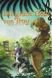 Die grüne Hölle von Troy 1