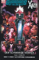 Guardians of the Galaxy &
die neuen X-Men
Der Schwarze Vortex 1 von 2
