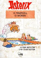 Asterix - O tempora, O Mores! 
Antike Bräuche und Traditionen