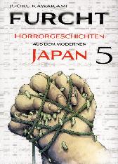 Furcht - Horrorgeschichten aus dem modernen Japan 5