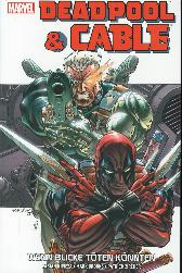 Deadpool & Cable 
Wenn Blicke töten