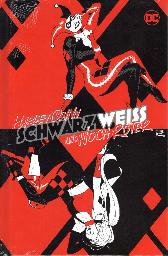 Harley Quinn 
Schwarz, Weiss und noch röter
Hardcover
Limitiert 200 Expl.