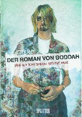 Der Roman von Boddah
Wie ich Kurt Cobain getötet habe