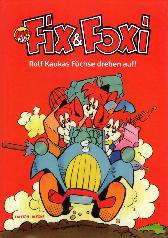 Fix & Foxi 
Rolf Kaukas Füchse drehen auf