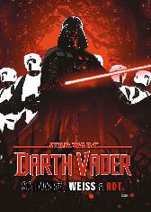 Star Wars - Darth Vader - Schwarz, Weiss und Rot Deluxe Edition 